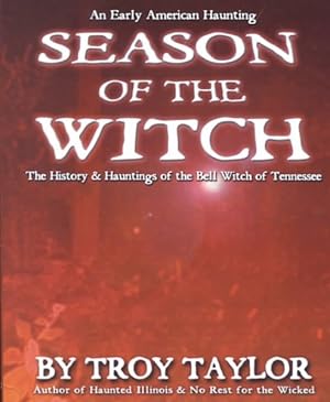 Bild des Verkufers fr Season of the Witch : History & Hauntings of the Bell Witch of Tennessee zum Verkauf von GreatBookPrices