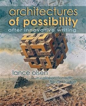 Seller image for Architectures of Possibility: After Innovative Writing for sale by GreatBookPrices