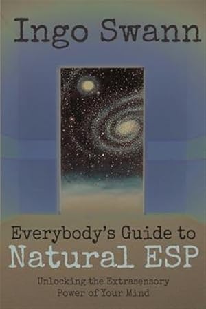 Immagine del venditore per Everybody's Guide to Natural ESP: Unlocking the Extrasensory Power of Your Mind venduto da GreatBookPrices