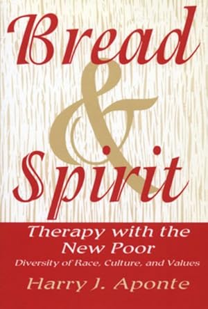 Image du vendeur pour Bread & Spirit : Therapy With the New Poor : Diversity of Race, Culture, and Values mis en vente par GreatBookPrices