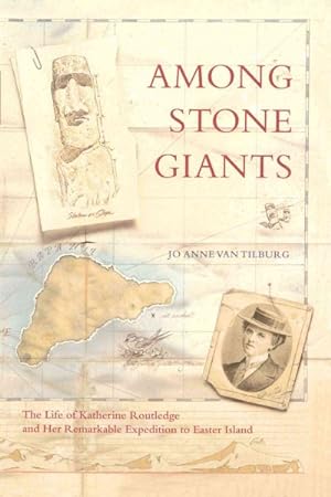 Seller image for Among Stone Giants : The Life of Katherine Routledge and Her Remarkable Expedition to Easter Island for sale by GreatBookPrices