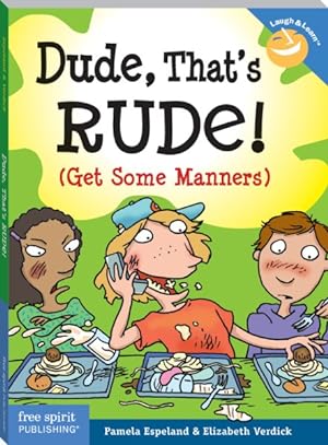 Seller image for Dude, That's Rude! : Get Some Manners for sale by GreatBookPrices
