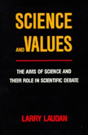 Imagen del vendedor de Science and Values : The Aims of Science and Their Role in Scientific Debate a la venta por GreatBookPrices