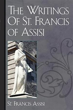 Seller image for The Writings of St. Francis of Assisi for sale by GreatBookPrices
