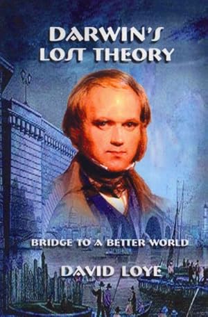 Seller image for Darwin's Lost Theory : Bridge to a Better World for sale by GreatBookPrices