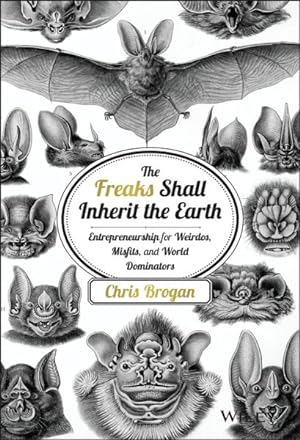Image du vendeur pour Freaks Shall Inherit the Earth : Entrepreneurship for Weirdos, Misfits, and World Dominators mis en vente par GreatBookPrices