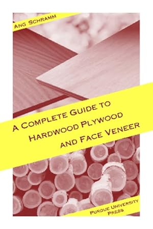 Bild des Verkufers fr Complete Guide to Hardwood Plywood and Face Veneer zum Verkauf von GreatBookPrices