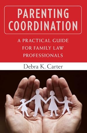 Immagine del venditore per Parenting Coordination : A Practical Guide for Family Law Professionals venduto da GreatBookPrices