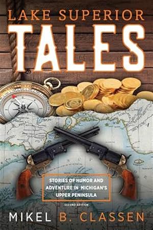 Seller image for Lake Superior Tales: Stories of Humor and Adventure in Michigan's Upper Peninsula, 2nd Edition for sale by GreatBookPrices
