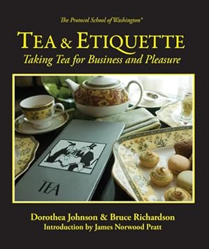 Bild des Verkufers fr Tea & Etiquette : Taking Tea for Business and Pleasure zum Verkauf von GreatBookPrices