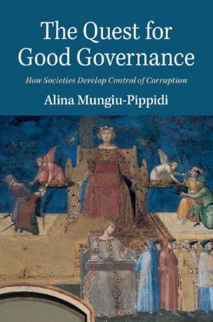 Bild des Verkufers fr Quest for Good Governance : How Societies Develop Control of Corruption zum Verkauf von GreatBookPrices