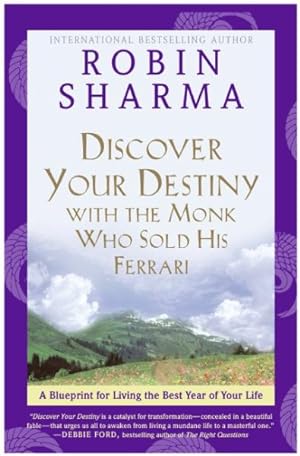 Seller image for Discover Your Destiny with the Monk Who Sold His Ferrari : A Blueprint for Living Your Best Life for sale by GreatBookPrices