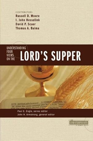 Bild des Verkufers fr Understanding Four Views on the Lord's Supper zum Verkauf von GreatBookPrices