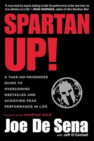 Imagen del vendedor de Spartan Up! : A Take-no-Prisoners Guide to Overcoming Obstacles and Achieving Peak Performance in Life a la venta por GreatBookPrices