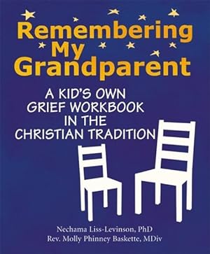 Immagine del venditore per Remembering My Grandparent : A Kid's Own Grief Workbook in the Christian Tradition venduto da GreatBookPrices