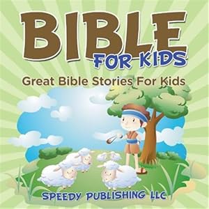 Image du vendeur pour Bible for Kids: Great Bible Stories for Kids mis en vente par GreatBookPrices