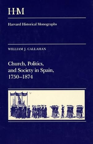 Image du vendeur pour Church, Politics, and Society in Spain, 1750-1874 mis en vente par GreatBookPrices