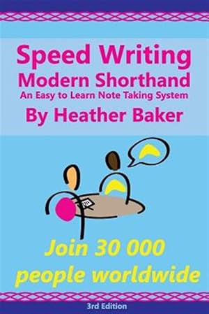 Imagen del vendedor de Speed Writing Modern Shorthand : An Easy to Learn Note Taking System a la venta por GreatBookPrices