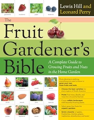 Immagine del venditore per Fruit Gardener's Bible : A Complete Guide to Growing Fruits and Nuts in the Home Garden venduto da GreatBookPrices