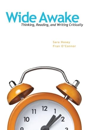 Imagen del vendedor de Wide Awake : Thinking, Reading, and Writing Critically a la venta por GreatBookPrices
