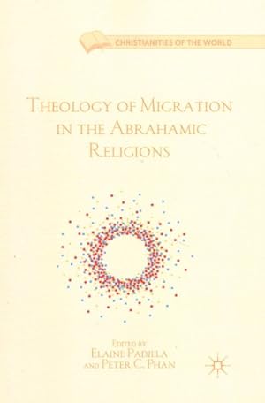 Seller image for Theology of Migration in the Abrahamic Religions for sale by GreatBookPrices