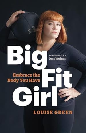 Seller image for Big Fit Girl : Embrace the Body You Have for sale by GreatBookPrices