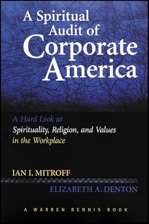 Image du vendeur pour Spiritual Audit of Corporate America : A Hard Look at Spirituality, Religion, and Values in the Workplace mis en vente par GreatBookPrices