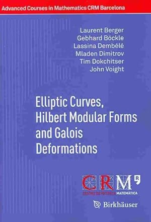 Immagine del venditore per Elliptic Curves, Hilbert Modular Forms and Galois Deformations venduto da GreatBookPrices