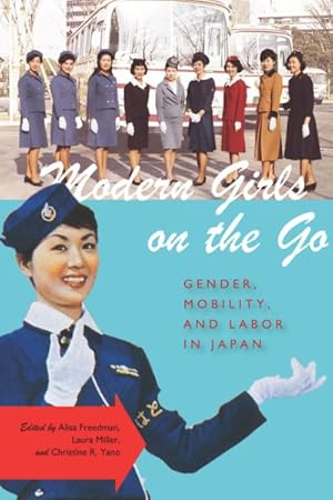Image du vendeur pour Modern Girls on the Go : Gender, Mobility, and Labor in Japan mis en vente par GreatBookPrices