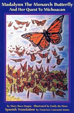 Bild des Verkufers fr Madalynn the Monarch Butterfly and Her Quest to Michoacan : Madalynn LA Mariposa Monarca Y Su Aventura Por Michoacan -Language: Spanish zum Verkauf von GreatBookPrices