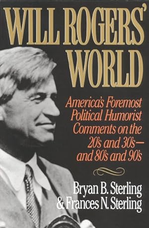 Image du vendeur pour Will Rogers' World : America's Foremost Political Humorist Comments on the Twenties and Thirties--And Eighties and Nineties mis en vente par GreatBookPrices