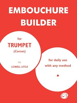 Imagen del vendedor de Embouchure Builder for Trumpet Cornet : For Daily Use With Any Method a la venta por GreatBookPrices
