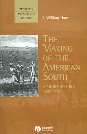 Seller image for Making of the American South : A Short History, 1500-1877 for sale by GreatBookPrices