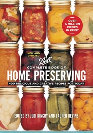 Immagine del venditore per Complete Book of Home Preserving : 400 Delicious And Creative Recipes for Today venduto da GreatBookPrices