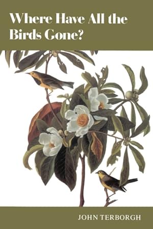 Immagine del venditore per Where Have All the Birds Gone? : Essays on the Biology and Conservation of Birds That Migrate to the American Tropics venduto da GreatBookPrices