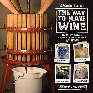 Image du vendeur pour Way to Make Wine : How to Craft Superb Table Wines at Home mis en vente par GreatBookPrices