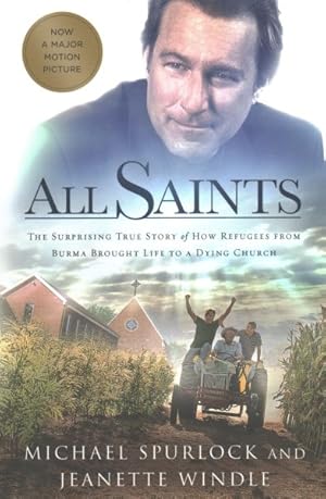 Seller image for All Saints : The Surprising True Story of How Refugees from Burma Brought Life to a Dying Church for sale by GreatBookPrices