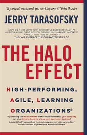 Seller image for The Halo Effect: High-Performing, Agile, Learning Organizations for sale by GreatBookPrices