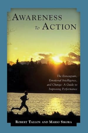 Imagen del vendedor de Awareness to Action : The Enneagram, Emotional Intelligence, And Personal Change a la venta por GreatBookPrices