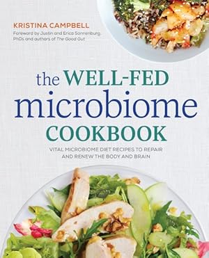 Seller image for Well-Fed Microbiome Cookbook : Vital Microbiome Diet Recipes to Repair and Renew the Body and Brain for sale by GreatBookPrices