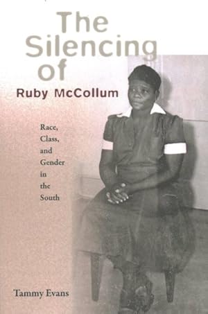 Seller image for Silencing of Ruby Mccollum : Race, Class, and Gender in the South for sale by GreatBookPrices