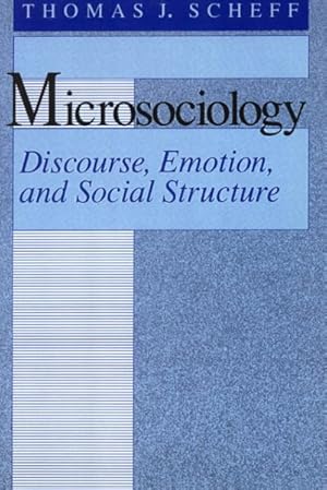 Bild des Verkufers fr Microsociology : Discourse, Emotion, and Social Structure zum Verkauf von GreatBookPrices
