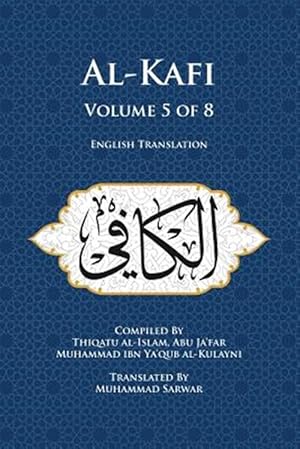 Bild des Verkufers fr Al-Kafi, Volume 5 of 8: English Translation zum Verkauf von GreatBookPrices