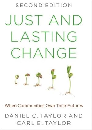 Imagen del vendedor de Just and Lasting Change : When Communities Own Their Futures a la venta por GreatBookPrices