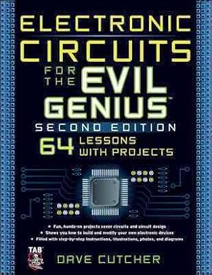 Seller image for Electronic Circuits for the Evil Genius : 64 Lessons With Projects for sale by GreatBookPrices