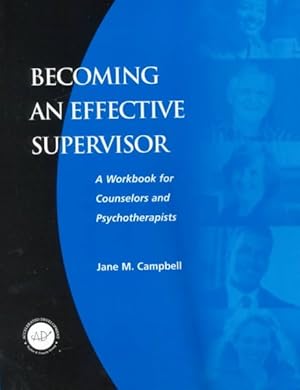 Seller image for Becoming an Effective Supervisor : A Workbook for Counselors and Psychotherapists for sale by GreatBookPrices