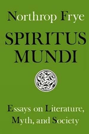 Seller image for Spiritus Mundi : Essays on Literature, Myth, and Society for sale by GreatBookPrices