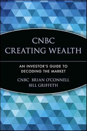 Immagine del venditore per Cnbc Creating Wealth : An Investor's Guide to Decoding the Market venduto da GreatBookPrices