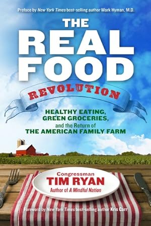 Bild des Verkufers fr Real Food Revolution : Healthy Eating, Green Groceries, and the Return of the American Family Farm zum Verkauf von GreatBookPrices