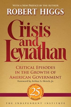Bild des Verkufers fr Crisis and Leviathan : Critical Episodes in the Growth of American Government zum Verkauf von GreatBookPrices